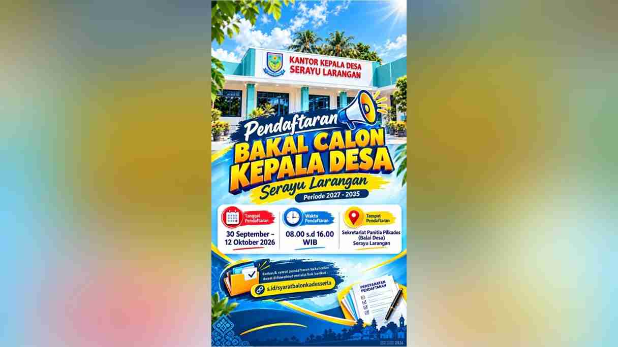 Pendaftaran Bakal Calon Kepala Desa Serayu Larangan Dibuka 30 September 2026